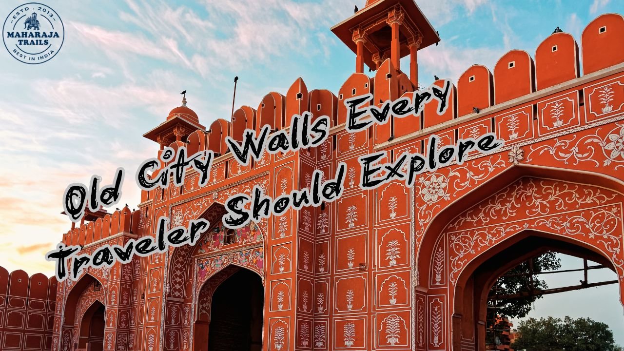 Jaipur’s Iconic Gates & Old City Walls Every Traveler Should Explore
